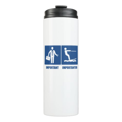 Work Is Important Water Skiing Is Importanter Thermal Tumbler