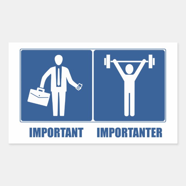 Work Is Important Weightlifting Is Importanter Rectangular Sticker (Front)