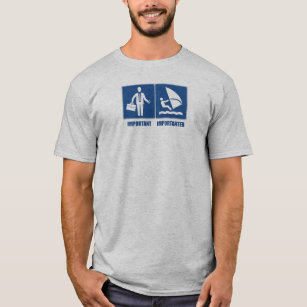 Work Is Important, Windsurfing Is Importanter T-Shirt