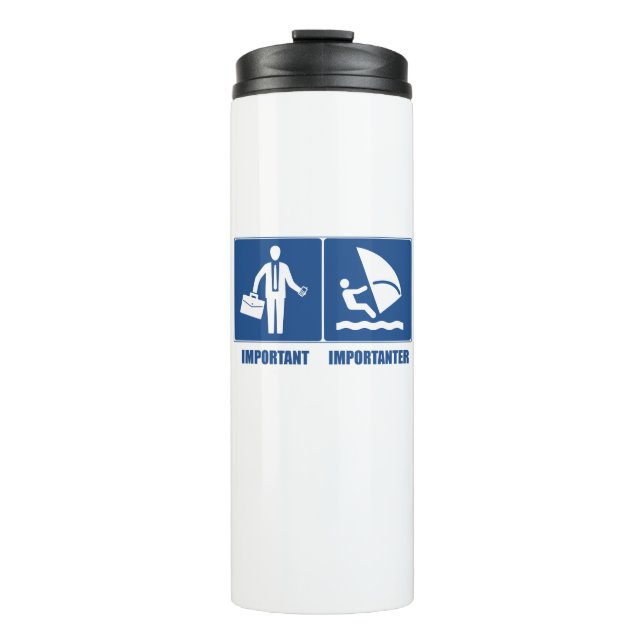 Work Is Important, Windsurfing Is Importanter Thermal Tumbler (Front)