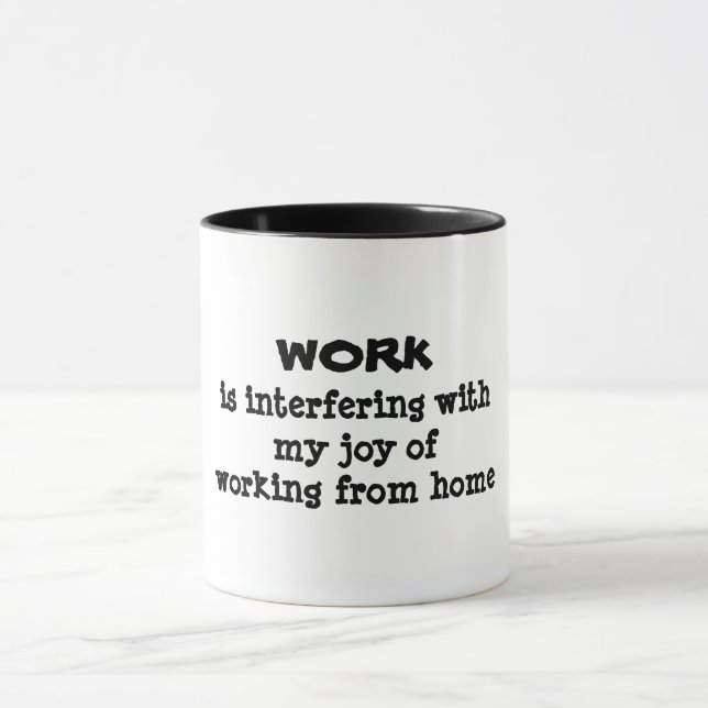 Work is interfering funny humor mug (Center)