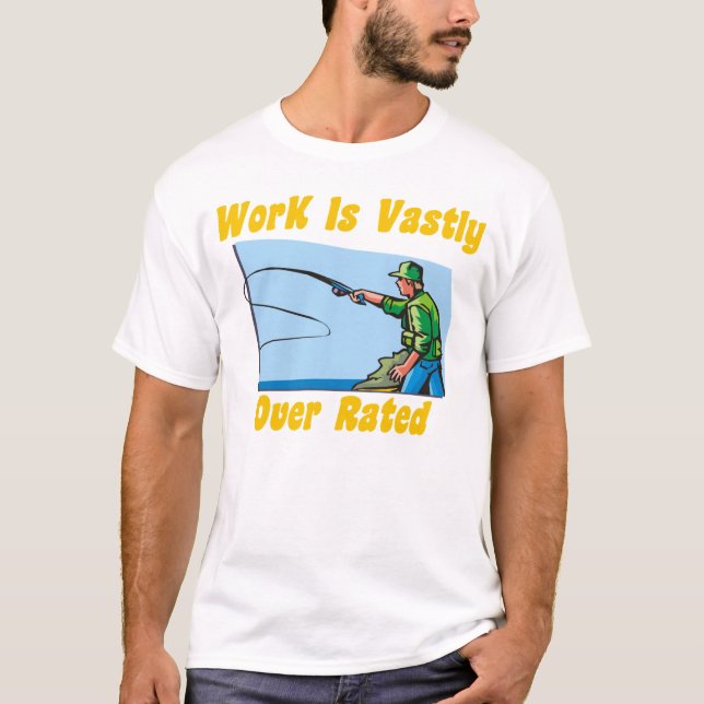 Work Is Vastly Over Rated Men's T-Shirt (Front)