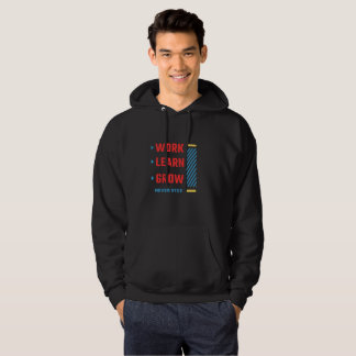 Work, Learn, Grow – Never Stop printed Hoodie