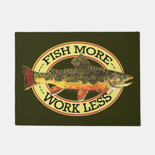 Work Less _ Fish More Doormat