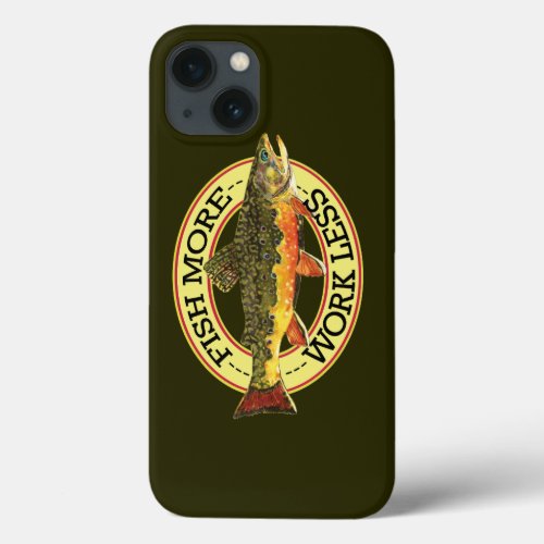 Work Less Fish More Fishermans iPhone 13 Case