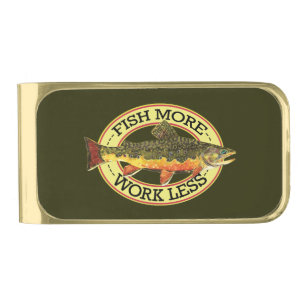 Work Less, Fish More Fisherman's Gold Finish Money Clip