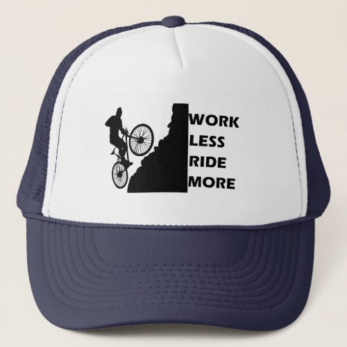 work less ride more saying quote trucker hat