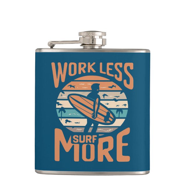 Work Less Surf More Flask (Front)