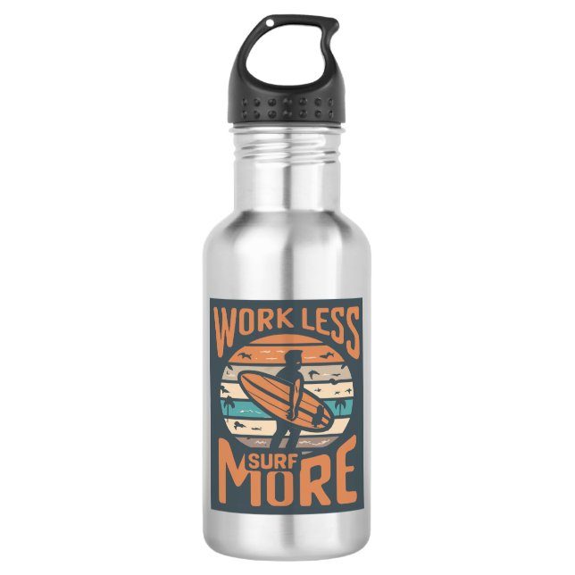 Work Less Surf More Stainless Steel Water Bottle (Front)