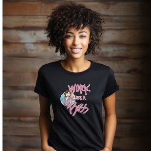 Work Like a Boss - Boss Lady T-Shirt