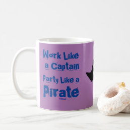 Work Like a Captain...Funny Work Quote Coffee Mug