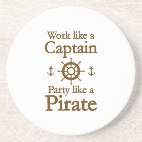 Work Like A Captain Party Like A Pirate Drink Coaster