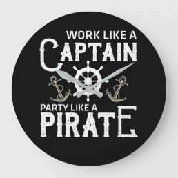 Work Like A Captain Party Like A Pirate Large Clock