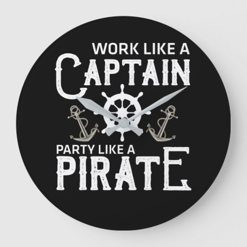 Work Like A Captain Party Like A Pirate Large Clock
