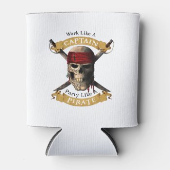Work Like A Captain Party Like A Pirate Skull Joll Can Cooler by packratgraphics at Zazzle
