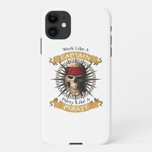 Work Like A Captain Party Like A Pirate Skull Joll iPhone 11 Case