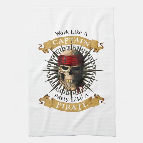 Work Like A Captain Party Like A Pirate Skull Joll Kitchen Towel