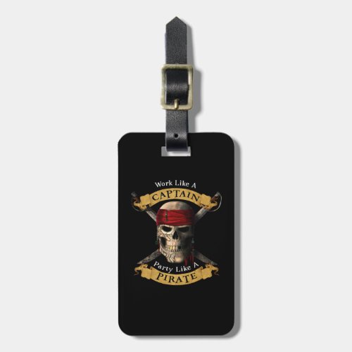 Work Like A Captain Party Like A Pirate Skull Joll Luggage Tag