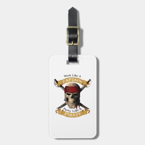 Work Like A Captain Party Like A Pirate Skull Joll Luggage Tag