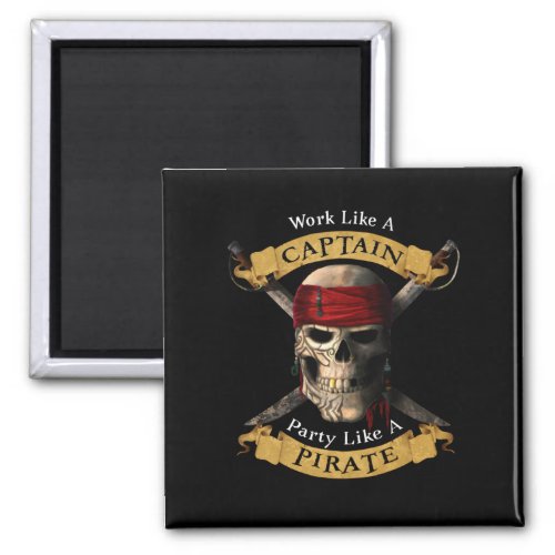 Work Like A Captain Party Like A Pirate Skull Joll Magnet