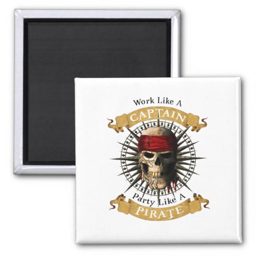 Work Like A Captain Party Like A Pirate Skull Joll Magnet