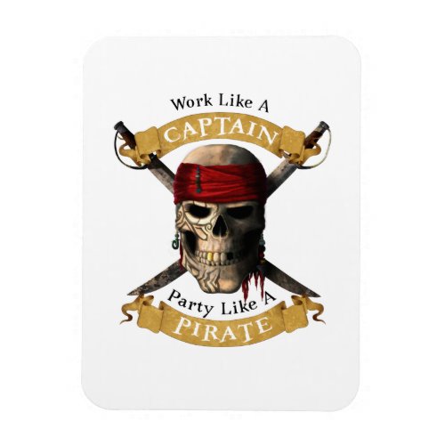 Work Like A Captain Party Like A Pirate Skull Joll Magnet
