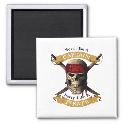 Work Like A Captain Party Like A Pirate Skull Joll Magnet