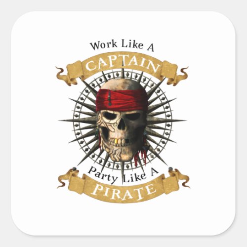 Work Like A Captain Party Like A Pirate Skull Joll Square Sticker