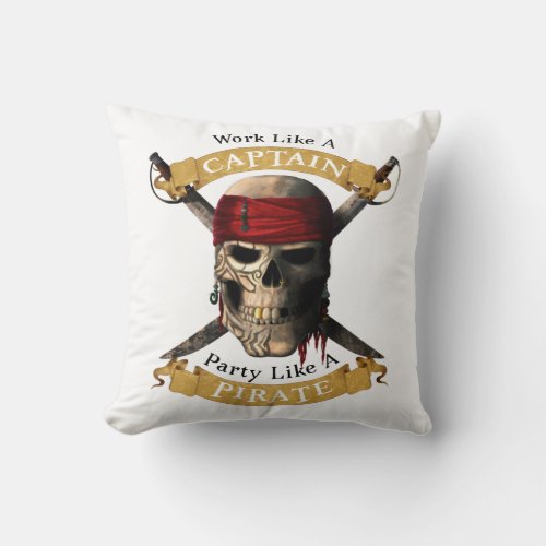 Work Like A Captain Party Like A Pirate Skull Joll Throw Pillow
