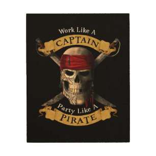 Work Like A Captain Party Like A Pirate Skull Joll Wood Wall Art