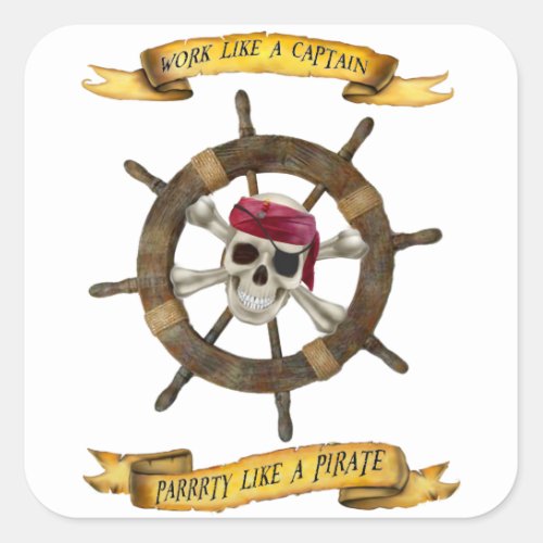 Work Like a Captain Party Like a Pirate Square Sticker