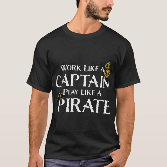 Work Like a Captain Pirate Design T-Shirt (Front)