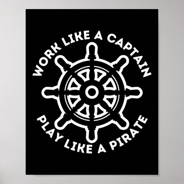 Work Like A Captain Play Like A Pirate - Boat And  Poster (Front)