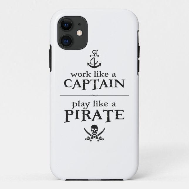 Work Like a Captain, Play Like a Pirate Case-Mate iPhone Case (Back)