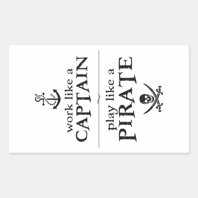 Work Like a Captain, Play Like a Pirate Rectangular Sticker (Front)