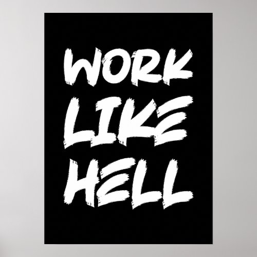 Work Like Hell _ Gym Hustle Success Motivation Poster