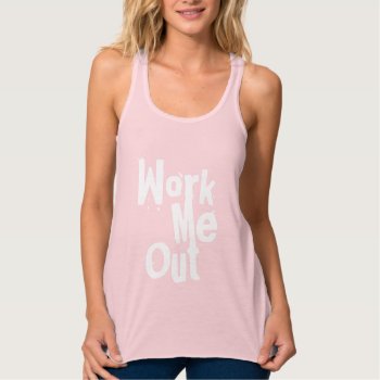 Work Me Out Tank Top by ZionMade at Zazzle
