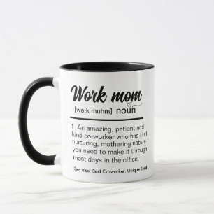 Work mom Definition, Work Colleague Friend Mug