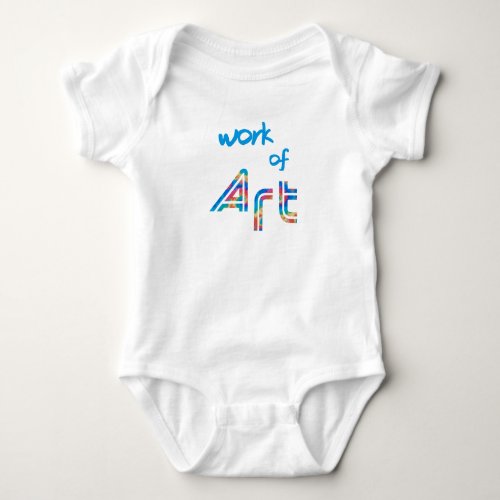 Work Of Art Baby Bodysuit