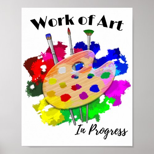 Work Of Art In Progress Artist Palette Brushes Poster