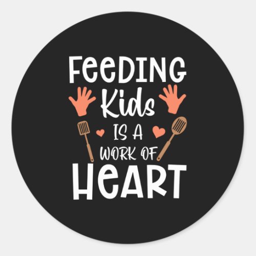 Work of Heart School Lunch Lady Cafeteria Worker Classic Round Sticker