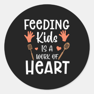 Work of Heart School Lunch Lady Cafeteria Worker Classic Round Sticker