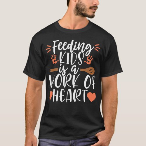 Work of Heart School Lunch Lady Cafeteria Worker G T_Shirt