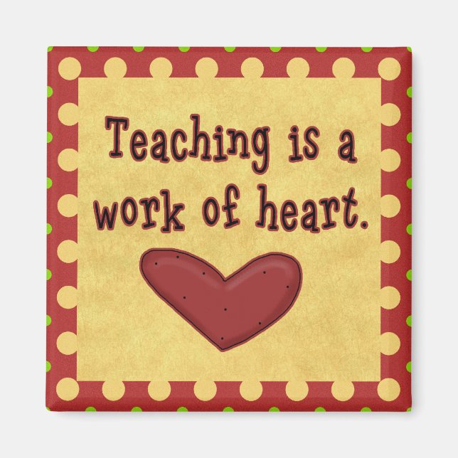 Work of Heart Teacher Magnet (Front)