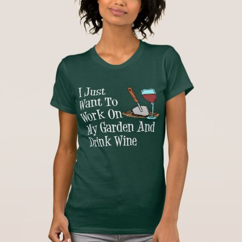 Work On Garden And Drink Wine ON DARK T_Shirt