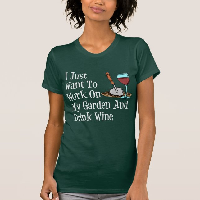 Work On Garden And Drink Wine (ON DARK) T-Shirt (Front)