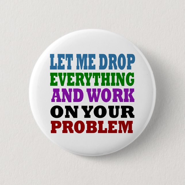 Work On Your Problems Button (Front)