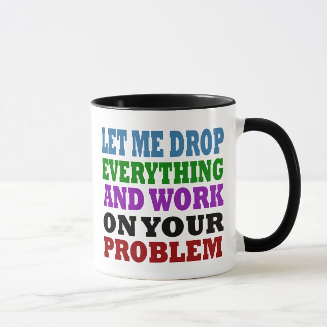 Work On Your Problems Mug (Right)
