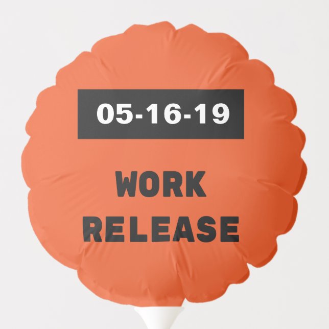 Work Release Retirement Gift Custom Date Balloon (Back)