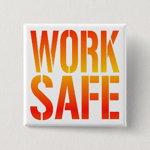 Work Safe Pinback Button